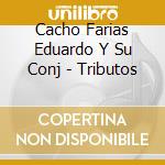 Cacho Farias Eduardo Y Su Conj - Tributos cd