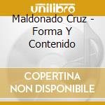 Maldonado Cruz - Forma Y Contenido cd