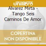 Alvarez Mirta - Tango Seis Caminos De Amor cd
