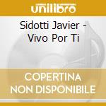 Sidotti Javier - Vivo Por Ti cd