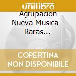 Agrupacion Nueva Musica - Raras Partituras 8 cd musicale di Agrupacion Nueva Musica