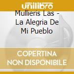 Mullieris Las - La Alegria De Mi Pueblo cd
