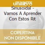 Sinusoidal - Vamos A Aprender Con Estos Rit cd