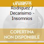Rodriguez / Decarisimo - Insomnios cd musicale di Rodriguez / Decarisimo
