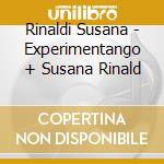 Rinaldi Susana - Experimentango + Susana Rinald cd