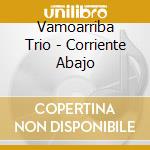Vamoarriba Trio - Corriente Abajo cd