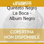 Quinteto Negro La Boca - Album Negro cd