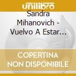 Sandra Mihanovich - Vuelvo A Estar Con Vos cd