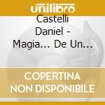 Castelli Daniel - Magia... De Un Sue?O Tanguero cd