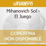 Mihanovich Sol - El Juego cd