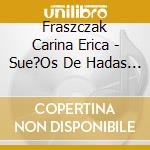 Fraszczak Carina Erica - Sue?Os De Hadas (Cd + Libro) cd