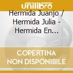 Hermida Juanjo / Hermida Julia - Hermida En Blanco Y Negro cd musicale di Hermida Juanjo / Hermida Julia
