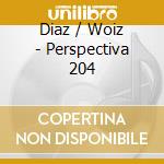 Diaz / Woiz - Perspectiva 204 cd
