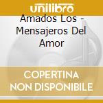 Amados Los - Mensajeros Del Amor cd