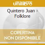 Quintero Juan - Folklore cd musicale di Quintero Juan