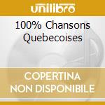 100% Chansons Quebecoises cd