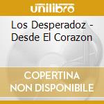Los Desperadoz - Desde El Corazon cd
