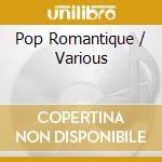 Pop Romantique / Various cd