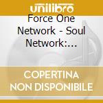 Force One Network - Soul Network: Program 2 cd musicale di Force One Network
