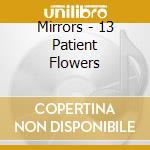 Mirrors - 13 Patient Flowers cd
