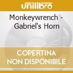 Monkeywrench - Gabriel's Horn cd musicale di MONKEYWRENCH