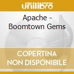 Apache - Boomtown Gems cd