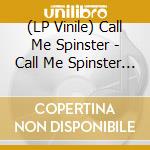 (LP Vinile) Call Me Spinster - Call Me Spinster (Red Vinyl) vinile