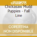 Chickasaw Mudd Puppies - Fall Line cd
