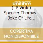 (LP Vinile) Spencer Thomas - Joke Of Life (Signed) (Sunrise Yellow Vinyl) vinile