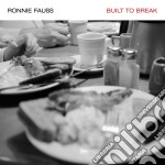 Ronnie Fauss - Built To Break