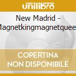 New Madrid - Magnetkingmagnetqueen cd