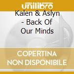 Kalen & Aslyn - Back Of Our Minds cd