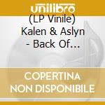 (LP Vinile) Kalen & Aslyn - Back Of Our Minds vinile