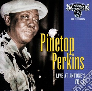 Pinetop Perkins - Live At Antone's Vol 1 cd musicale di Pinetop Perkins