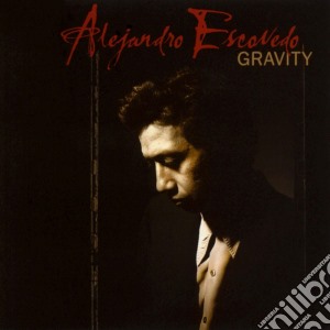 (LP Vinile) Alejandro Escovedo - Gravity lp vinile di Alejandro Escovedo