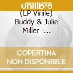 (LP Vinile) Buddy & Julie Miller - Spittin' On Fire / War Child (7