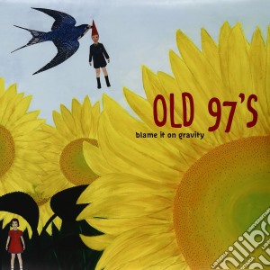 (LP Vinile) Old 97's - Blame It On Gravity lp vinile di Old 97's