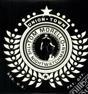 (LP Vinile) Tom Morello The Nightwatchman - Union Town lp vinile di Tom: the ni Morello