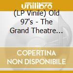 (LP Vinile) Old 97's - The Grand Theatre Vol. 2
