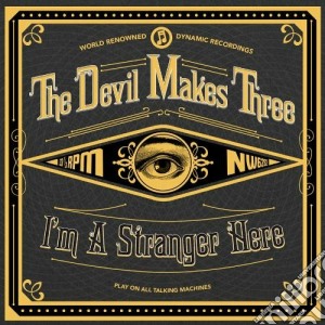 (LP Vinile) Devil Makes Three (The) - I'm A Stranger Here lp vinile di The devil makes thre
