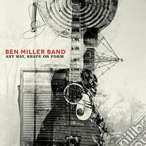 (LP Vinile) Ben Miller Band - Any Way, Shape Or Form lp vinile di Ben miller band