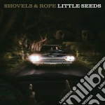 (LP Vinile) Shovels & Rope - Little Seeds vinile