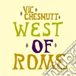 (LP Vinile) Vic Chesnutt - West Of Rome (2 Lp) vinile
