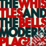 (LP Vinile) Whistles & The Bells (The) - Modern Plagues