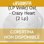 (LP Vinile) Ost - Crazy Heart (2 Lp) lp vinile