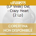 (LP Vinile) Ost - Crazy Heart (2 Lp) vinile