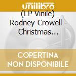 (LP Vinile) Rodney Crowell - Christmas Everywhere lp vinile di Rodney Crowell