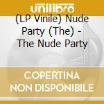 (LP Vinile) Nude Party (The) - The Nude Party lp vinile di The Nude Party