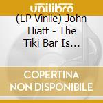 (LP Vinile) John Hiatt - The Tiki Bar Is Open vinile