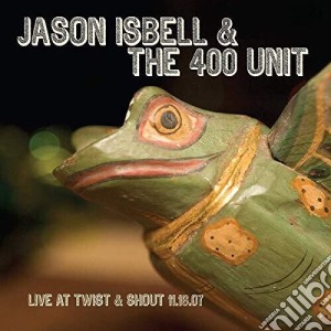 (LP Vinile) Jason Isbell & The 400 Unit - Live At Twist & Shout 11.16.07 lp vinile